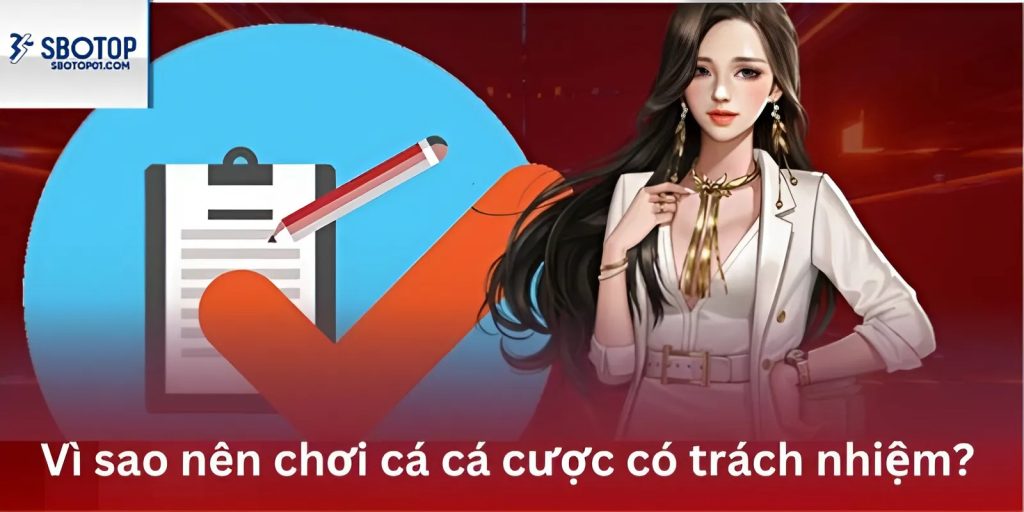 Vì sao nên chơi có trách nhiệm