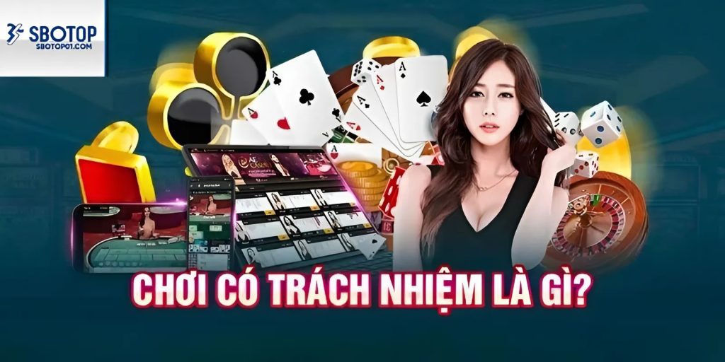 Chơi Có Trách Nhiệm Sbotop