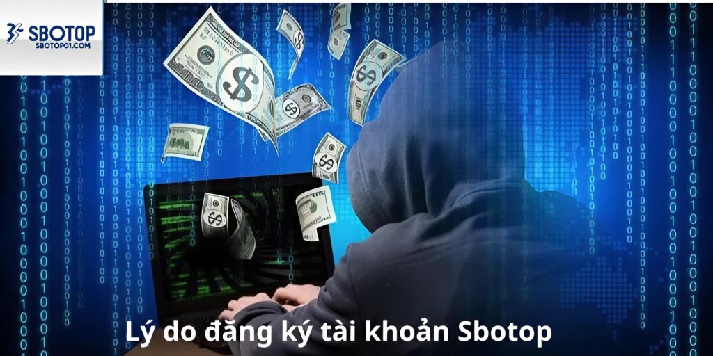 Những lý do nên Đăng ký Sbotop
