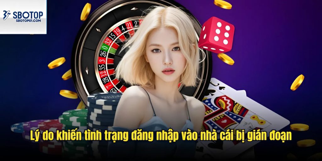 Những Điều kiện then chốt để đăng nhập thành công vào sbotop